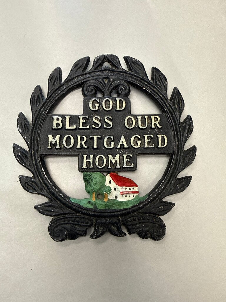 God Bless Our Mortgaged Home Decor Plaque