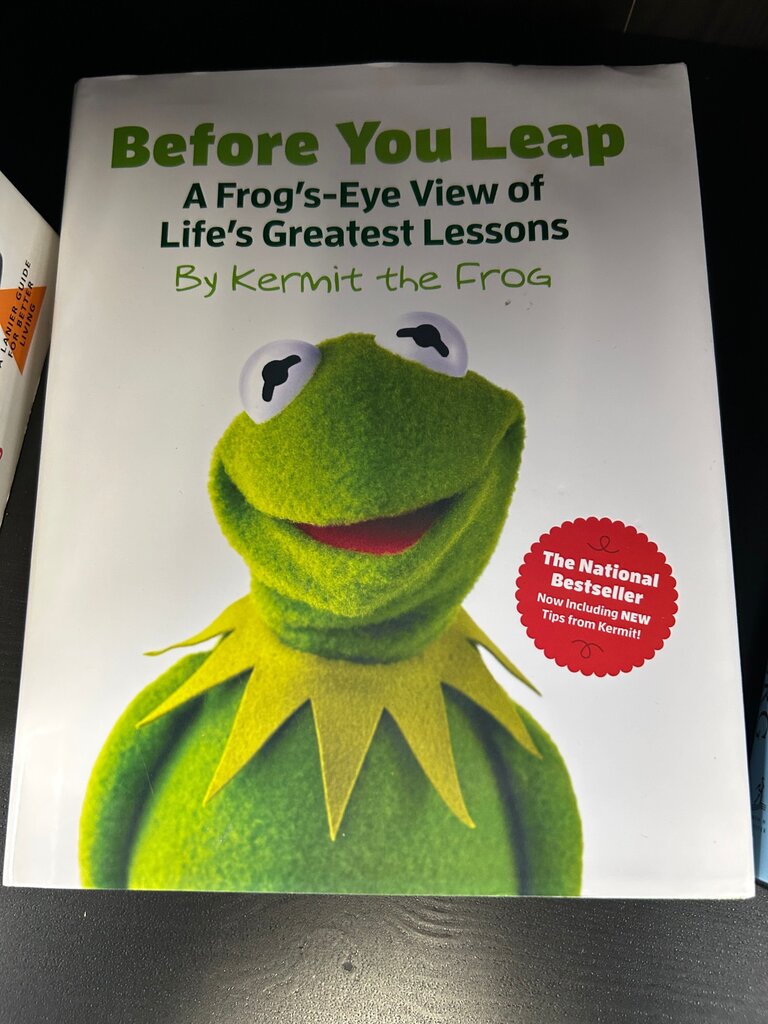 Before You Leap: A Frog's-Eye View of Life's Greatest Lessons