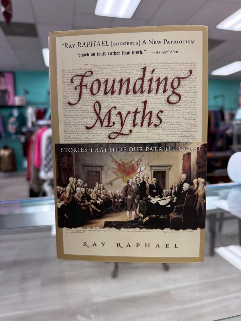 Founding Myths: Stories That Hide Our Patriotic Past