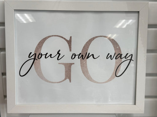 Framed Inspirational Quote Art - Go Your Own Way